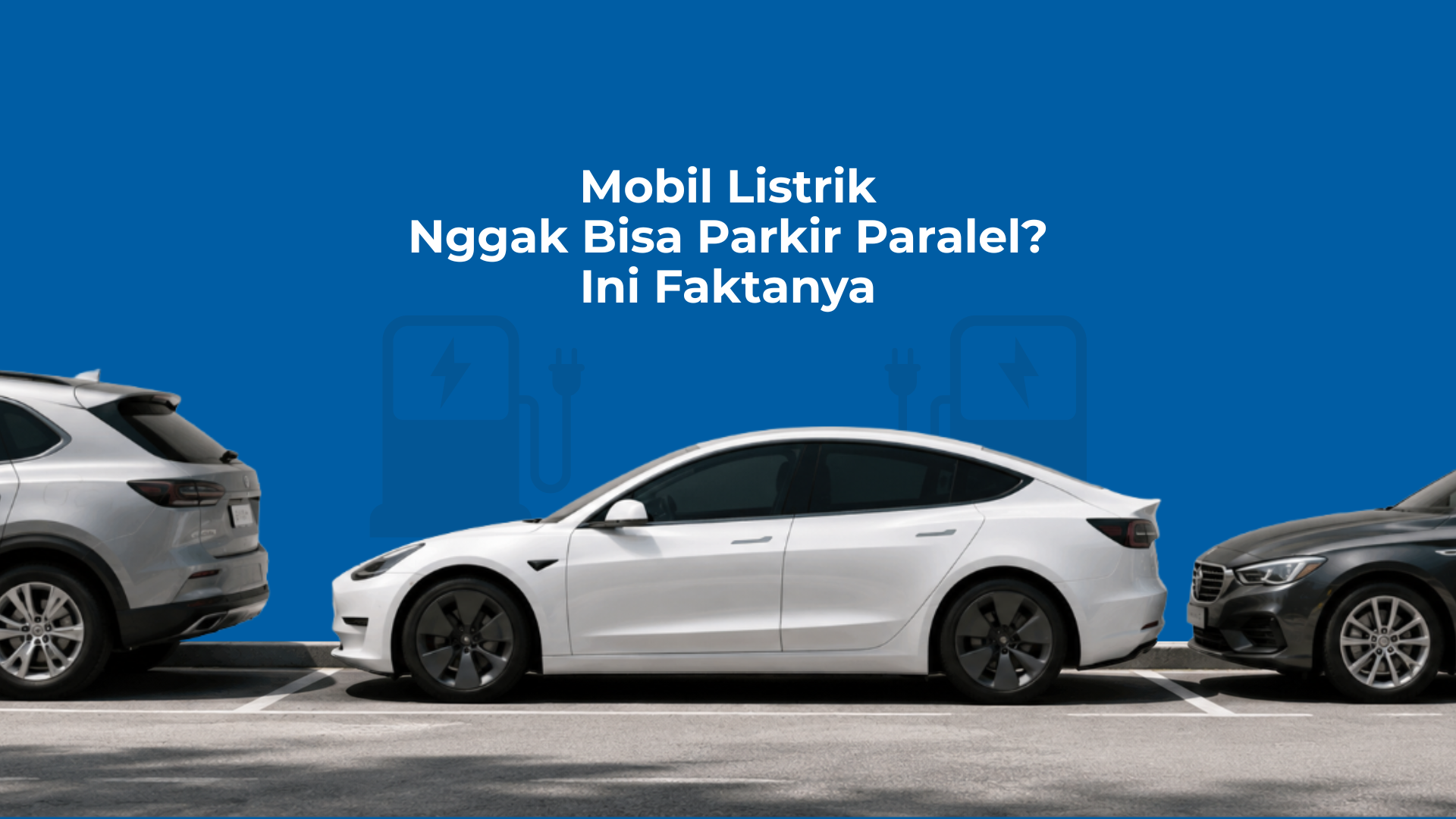 Mobil Listrik Nggak Bisa Parkir Paralel? Ini Faktanya